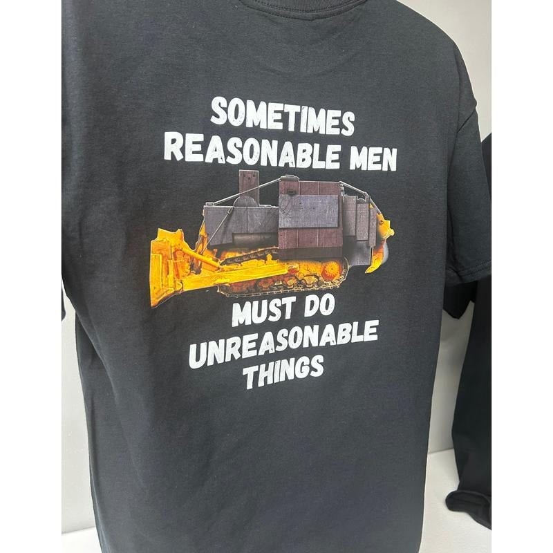 DOZER LOGO, Sometimes reasonable men do unreasonable things T-Shirts, Hoodie, Sweatshirt | PureTeeCo.com