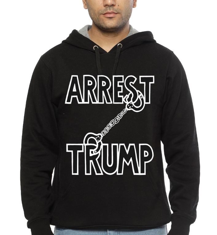 ARREST TRUMP Black Hoodie T-Shirts, Sweatshirt | PureTeeCo.com