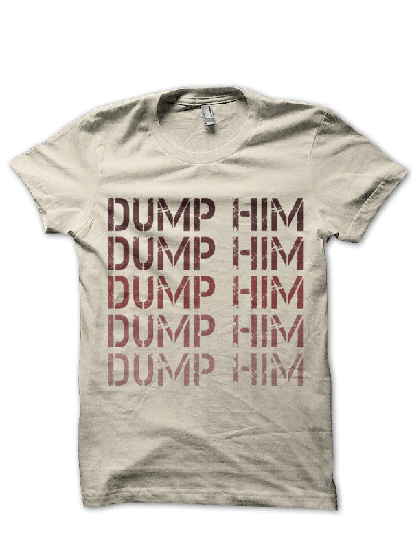 DUMP HIM T-Shirt Style005 Hoodie, Sweatshirt | PureTeeCo.com
