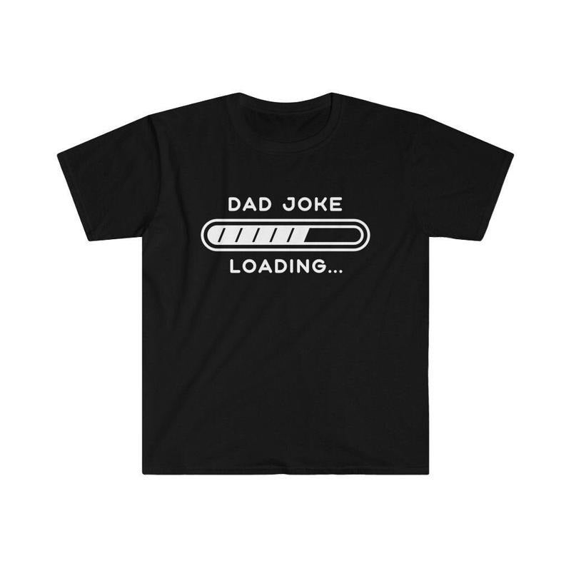 Dad Shirt Hoodie Sweater Dad Gifts Funny Dad Tee Fathers Day Husband Gift Dad Joke Loading Dad T-shirt Dad Christmas...