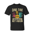 Dad Tax Making Sure It's Not Poison father's day Shirt, Graphic Tees, Regular Fit Graphic Sleeveless Crew Neck Top for...