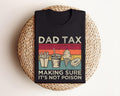Dad Tax Shirt Funny Dad Shirt Fathers Day Shirt Dad Gifts Birthday Gift For Dad Husband Gift Men's Funny Shirt Funny Dad...