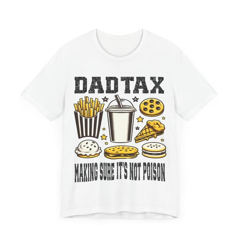 Dad Tax Shirt Hoodie Sweater Making Sure It's Not Poisonfunny Saying Shirtdad Birthday Giftfunny Dad Fathers Day Shirt...