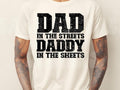 Dad in the Streets Daddy in the Sheets  T-shirt, sweater and Hoodie Sweatshirt | PureTeeCo.com