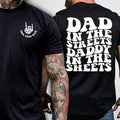 Dad in the Streets, Daddy in the Sheets, Men's funny T Shirt, Father's day, Humor Present, Graphic T shirt, father's day...