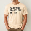 Dads With Beards Are Better Unisex T-Shirt, Gift for Dad, Cool Dad Shirt, New Dad Gift Fabric Menswear Hoodie, Sweatshirt