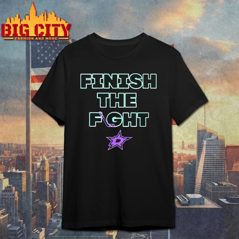 Dallas Star Finish The Fight shirt