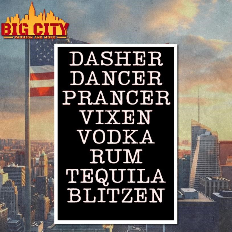 Dasher Dancer Prancer Vixen Vodka Rum Tequila And Blitzen Shirt