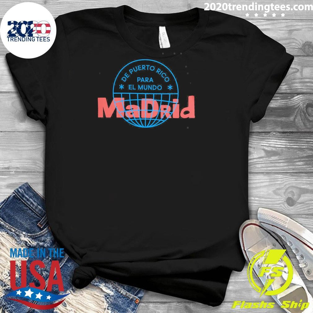 De Puerto Rico Para El Mundo Madrid Shirt