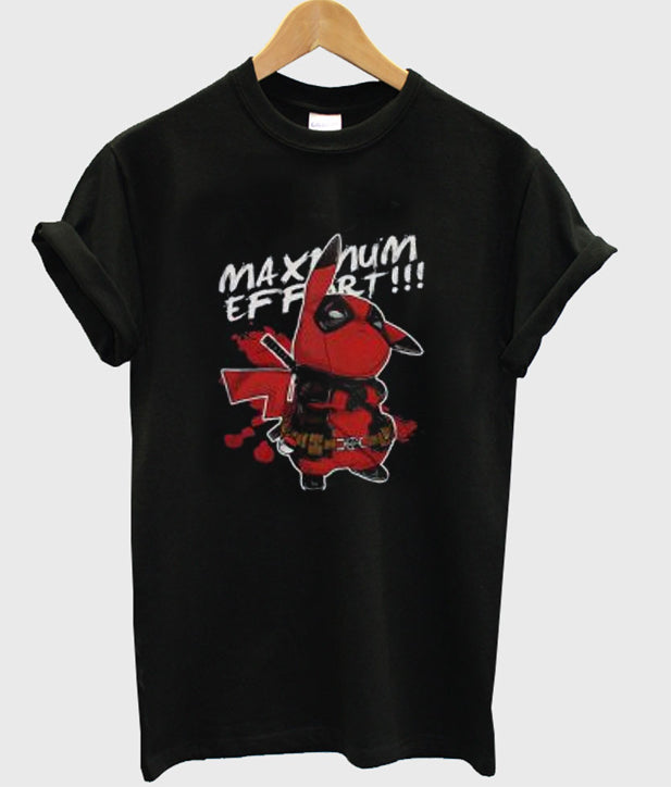 Deadpool Maximum Effort Adult T Shirt Hoodie, Sweatshirt | PureTeeCo.com