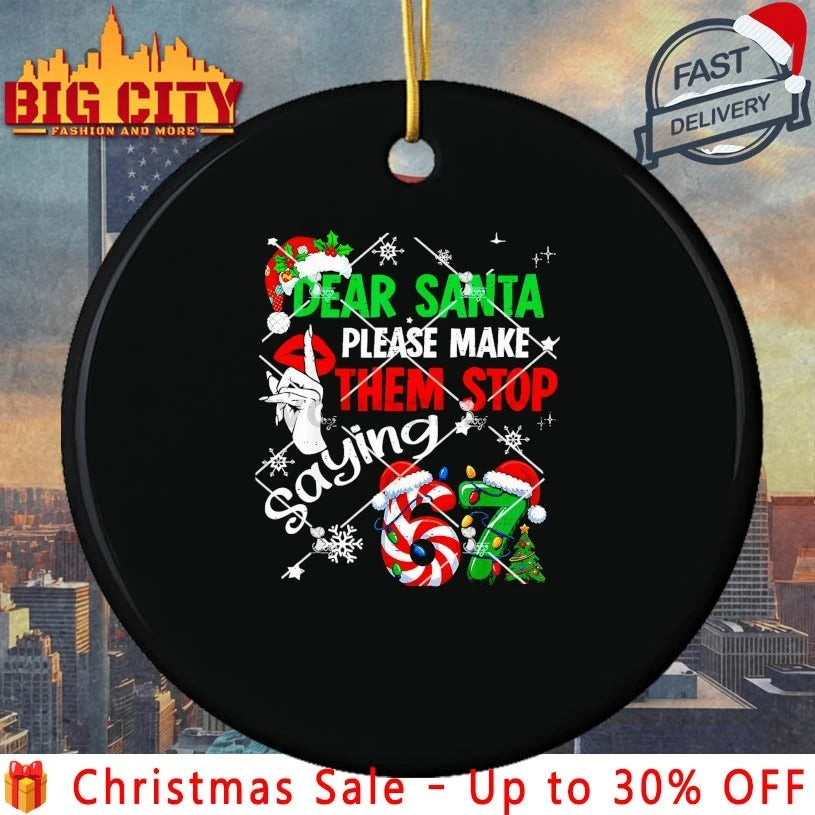 Dear Santa 67 Please Make Them Stop Saying Christmas 67 shirt
