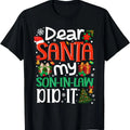 Dear Santa My Son in Law Did It Funny Family Xmas Holyday T-Shirt Hoodie, Sweatshirt | PureTeeCo.com