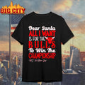 Dear Santa all I want is for the Chicago Bulls to win the Championship Shirt