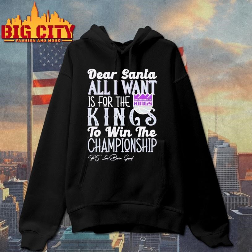 Dear Santa all I want is for the Sacramento Kings to win the Championship Shirt