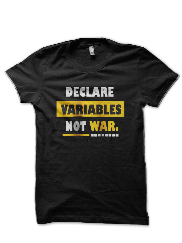 Declare Variables Not War Black T-Shirt Hoodie, Sweatshirt | PureTeeCo.com