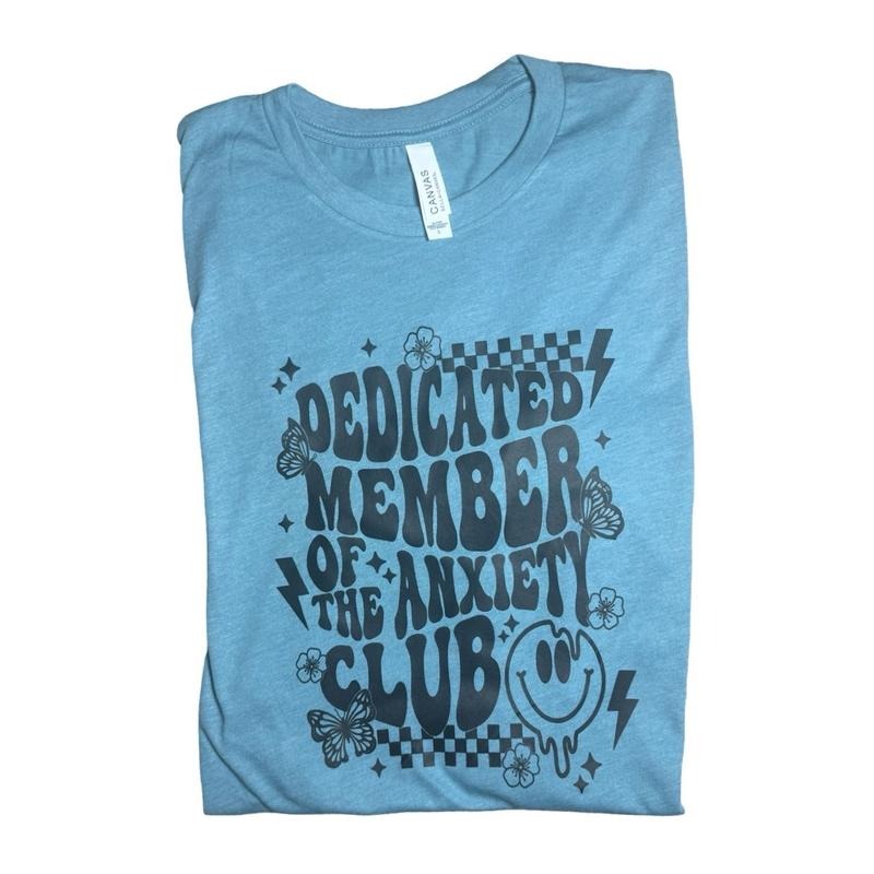 Dedicated Member of the Anxiety Club Unisex t-shirt - Womenswear casual unisex T-shirt - funny graphic tees