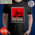 Democrats in a nutshell accuse your enemy of what you are doing as you are doing it to create confusion Karl Marx shirt
