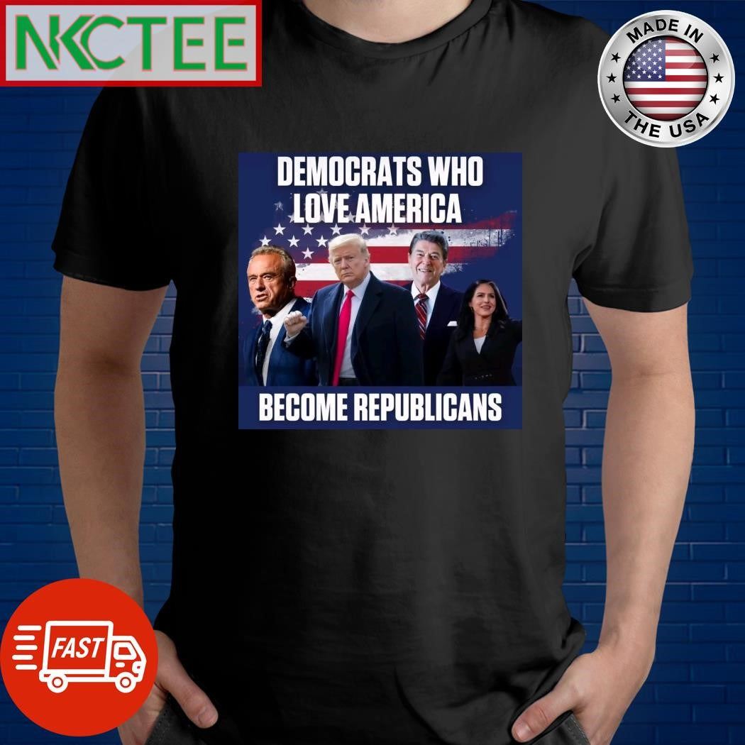 Democrats who love America become Republicans Robert F. Kennedy Jr. Donald Trump shirt