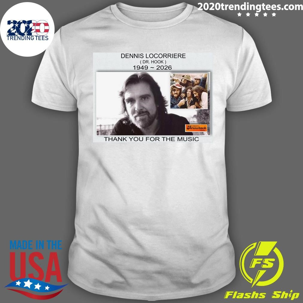 Dennis Locorriere (Dr. Hook) 1949-2026 Thank You For The Music Shirt