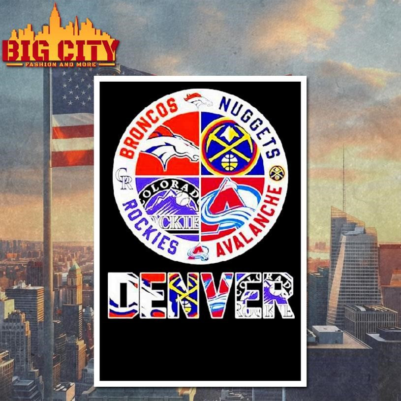 Official Denver Teams Based Broncos X Nuggets X Rockies X Avalanche Major Shirt
