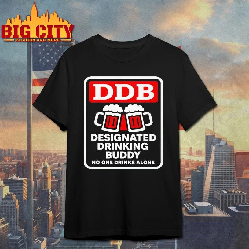 Designated Drinking Buddy No One Drinks Alone Ddb shirt