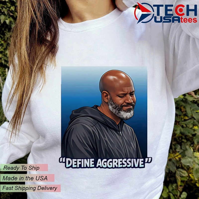 Detroit Lions GM Brad Holmes Define Aggressive shirt