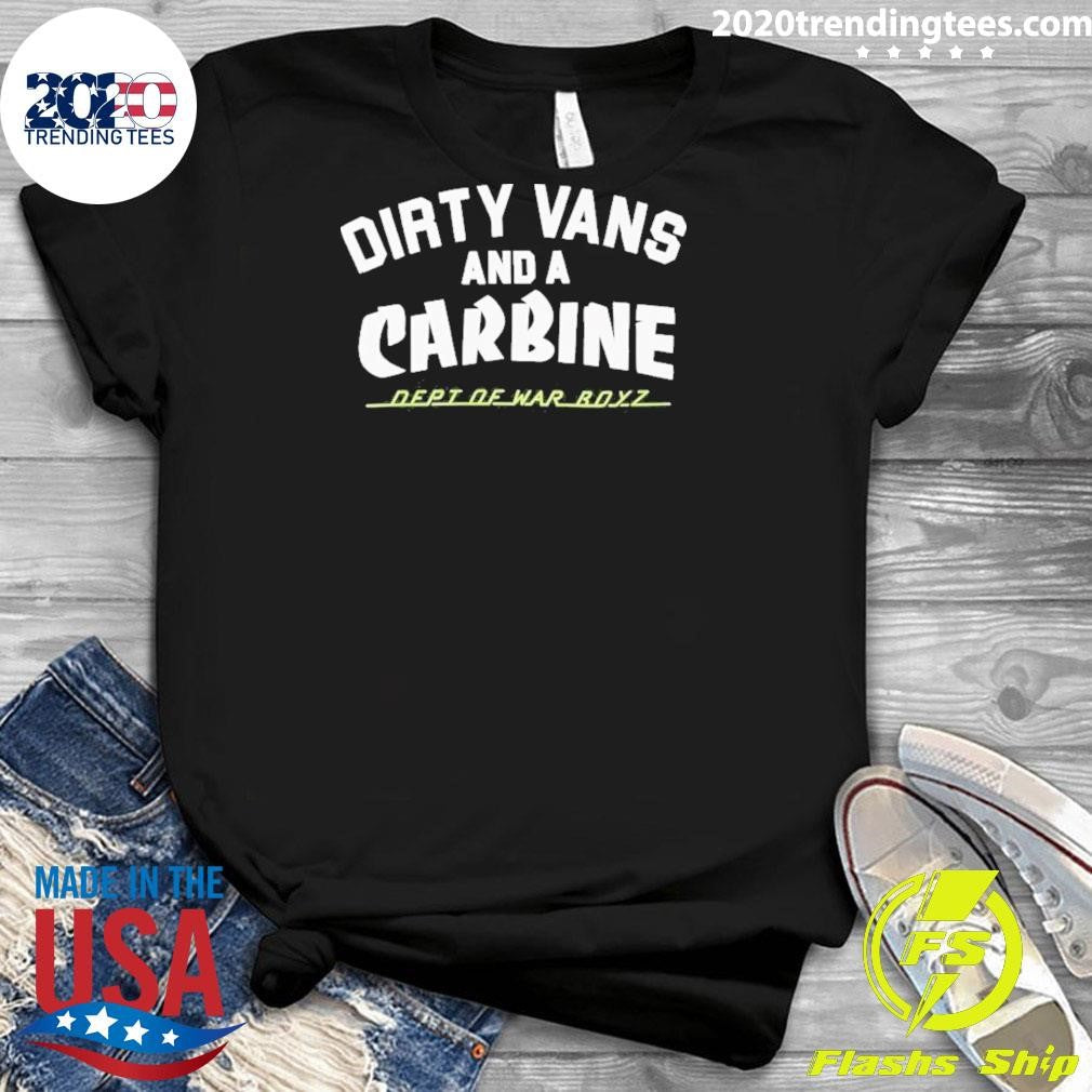Dirty Vans And A Carbine Dept Of War Boyz Shirt