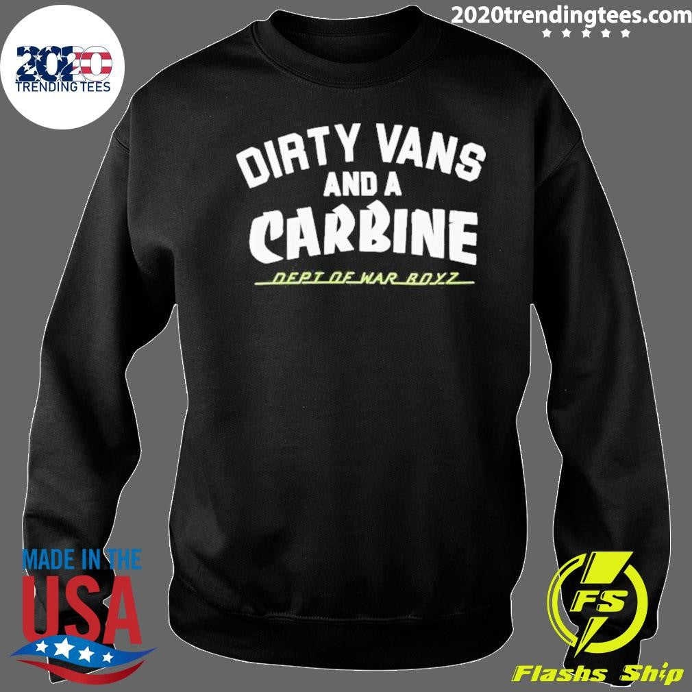 Dirty Vans And A Carbine Dept Of War Boyz Shirt