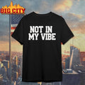 Distressed not in my vibe retro shirt