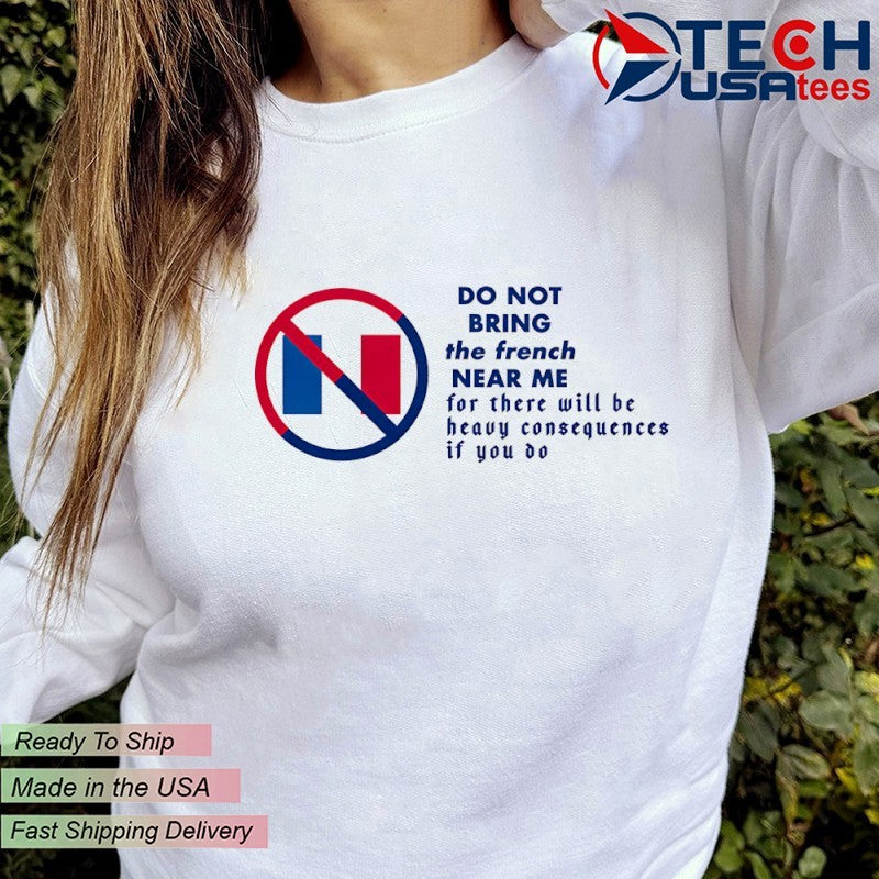 Do not bring the French near me shirt