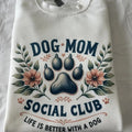 Dog Mom Social Club Sweatshirt Women's Clothing Comfy Sweatshirt T-Shirts, Hoodie | PureTeeCo.com