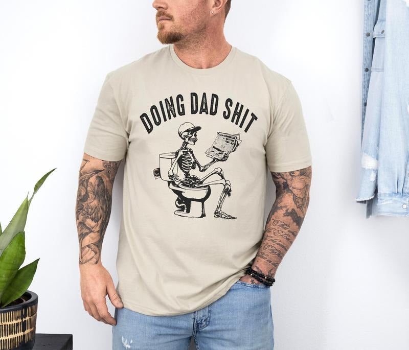 Doing Dad Shit Shirt, Trendy Father's Day T-Shirt Sweatshirt, Funny Father Shirt, Skeleton Father Day Shirt, Dad Shirt,...