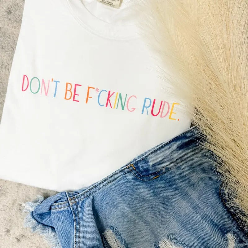Don't Be Rude Graphic Tee Hoodie, Sweatshirt | PureTeeCo.com