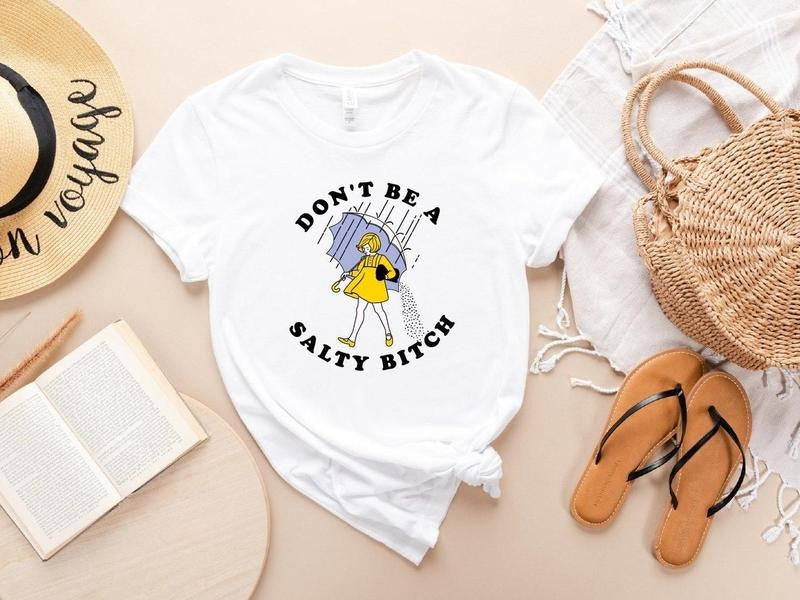 Don't Be Salty Shirt,Funny Shirt for Women,Don't Be A Salty Bitch,Gift for Her,Gift for Women, Salty Shirt,Funny...