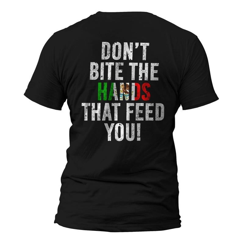 Don't Bite The Hands That Feed You Anti Immigration Human Rights Protest T-Shirt Hoodie, Sweatshirt | PureTeeCo.com