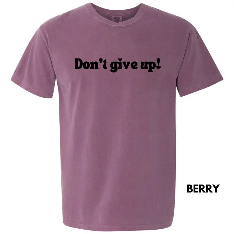 Don't Give Up Comfort Colors T-Shirt 'NLB' Hoodie, Sweatshirt | PureTeeCo.com
