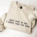 Don't Look At Me I Didn't Vote for Him Embroidered Sweatshirt, Kamala Harris not Trump 2024 Election Sweatshirt...