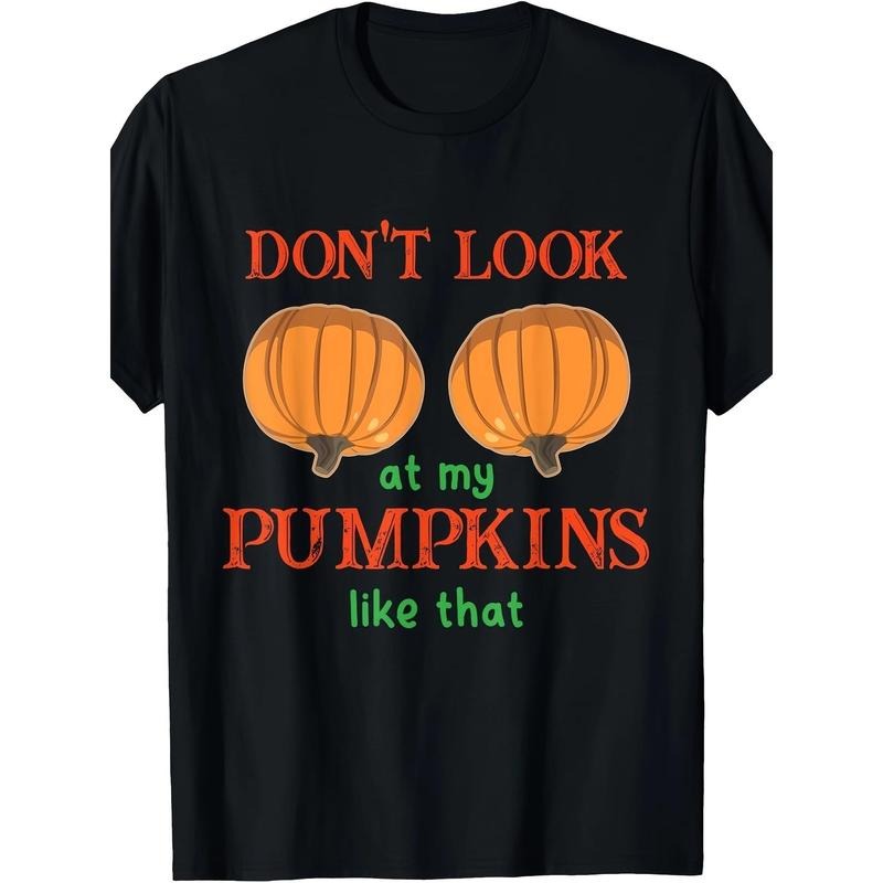 Don't look at my pumpkin like a Halloween Thanksgiving T-shirt Made in USA Hoodie, Sweatshirt | PureTeeCo.com