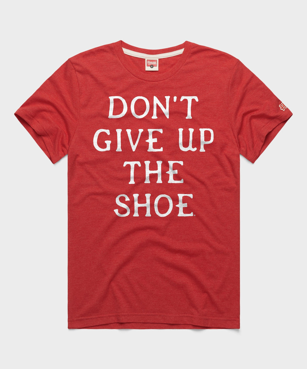 Don't Give Up The Shoe