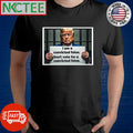 Donald Trump I am a convicted felon don’t vote for convicted felon shirt