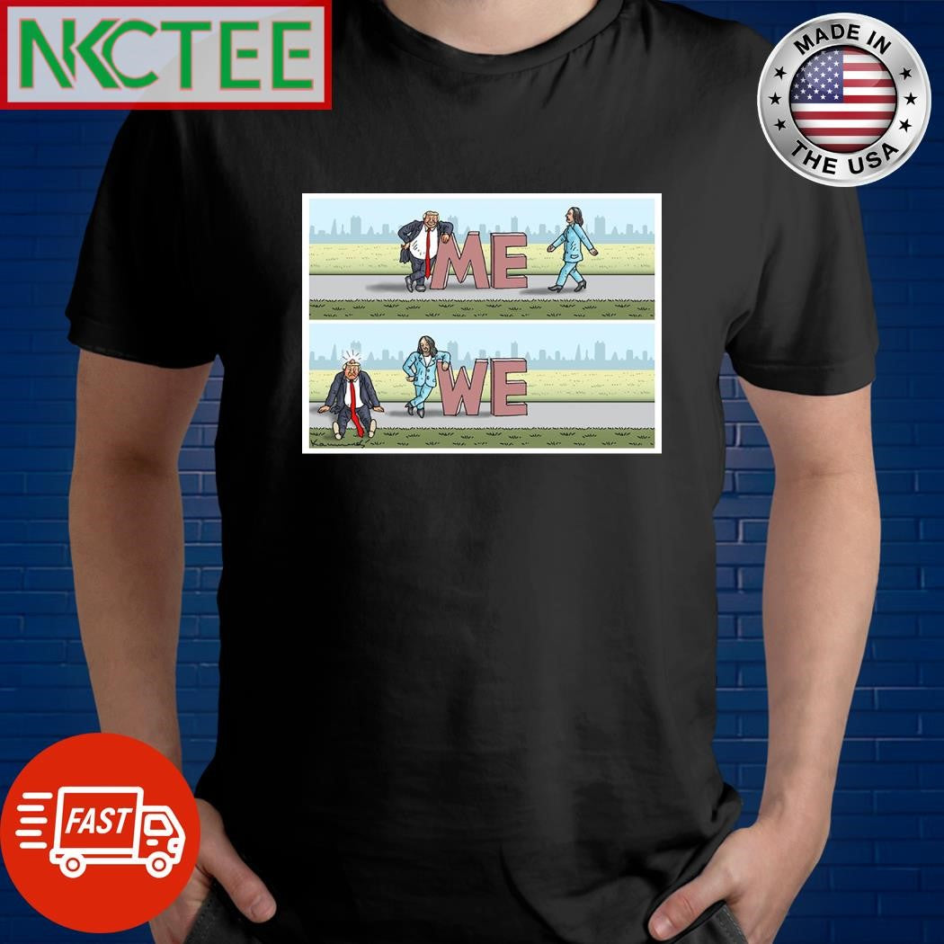 Donald Trump me Kamala Harris we shirt
