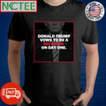 Donald Trump vows to be a dictator on day one shirt