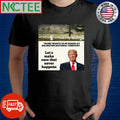 Donald Trump wants to be buried at Arlington National Cemetery shirt