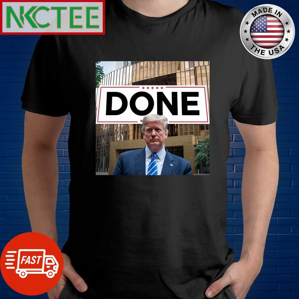 Done Donald Trump shirt