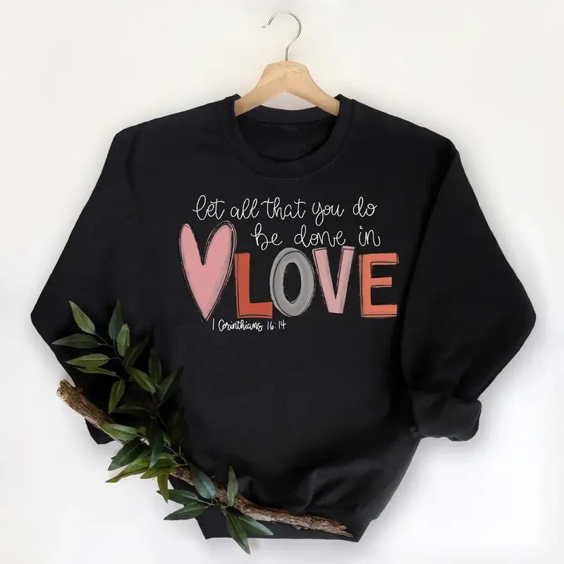 Done In Love Shirt, Valentine's Day Shirt for Women, Christian Shirt, Sweatshirts For Women , Valentines Day Gifts For...