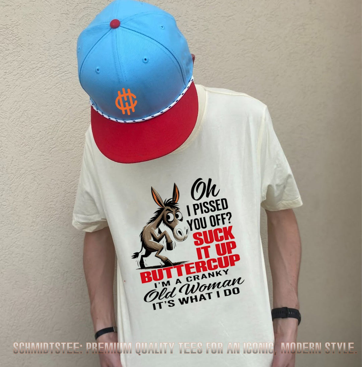 Donkey oh I pissed you off suck it up buttercup I’m a cranky old woman it’s what I do shirt