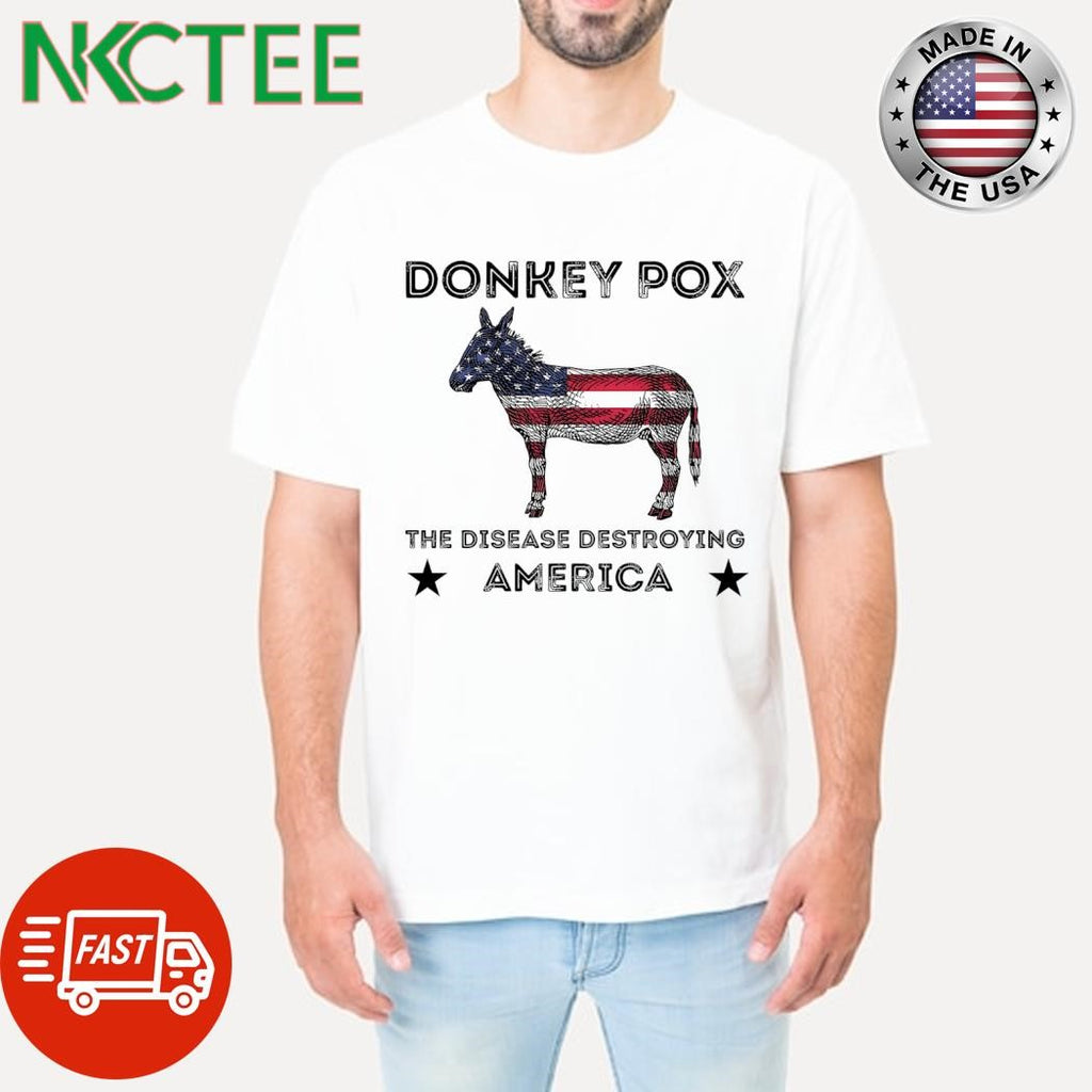 Donkey pox the disease destroying America shirt