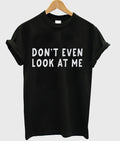 Don’t Even Look at Me T-Shirt Hoodie, Sweatshirt | PureTeeCo.com