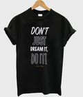 Dont Just Dream It Do It T-shirt Hoodie, Sweatshirt | PureTeeCo.com