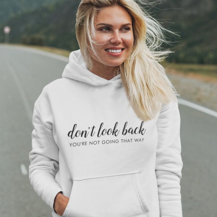 Don’t Look Back Positive Quote Hoodie thd T-Shirts, Sweatshirt | PureTeeCo.com